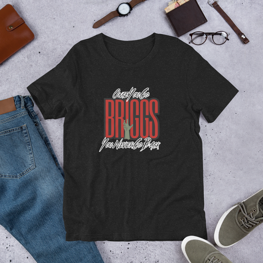 Once You Go Briggs Unisex t-shirt